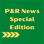 P&R News Special Edition