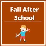 Fall After School